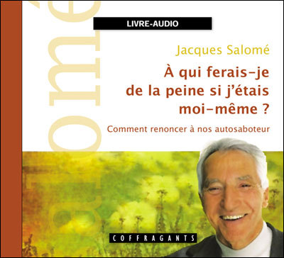 A QUI FERAIS-JE DE LA PEINE SI J'ETAIS MOI-MEME? (CD)