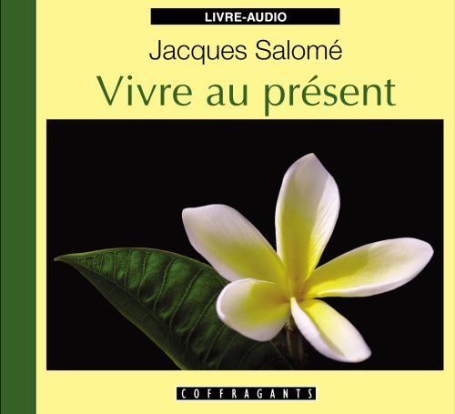 VIVRE AU PRESENT  LIVRE AUDIO