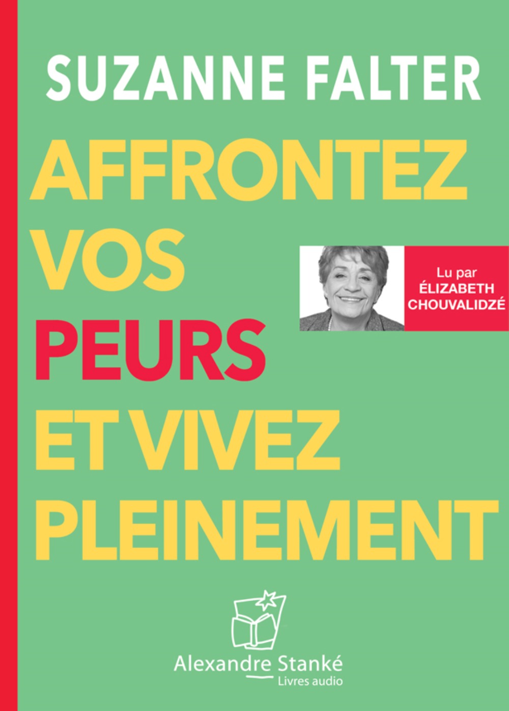 AFFRONTEZ VOS PEURS ET VIVEZ PLEINEMENT