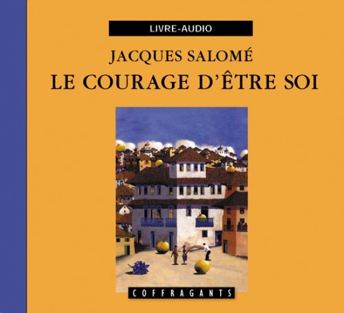 LE COURAGE D'ETRE SOI (CD)