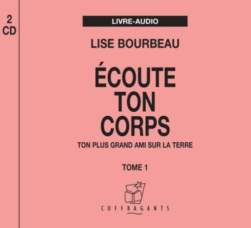 ECOUTE TON CORPS TOME 1