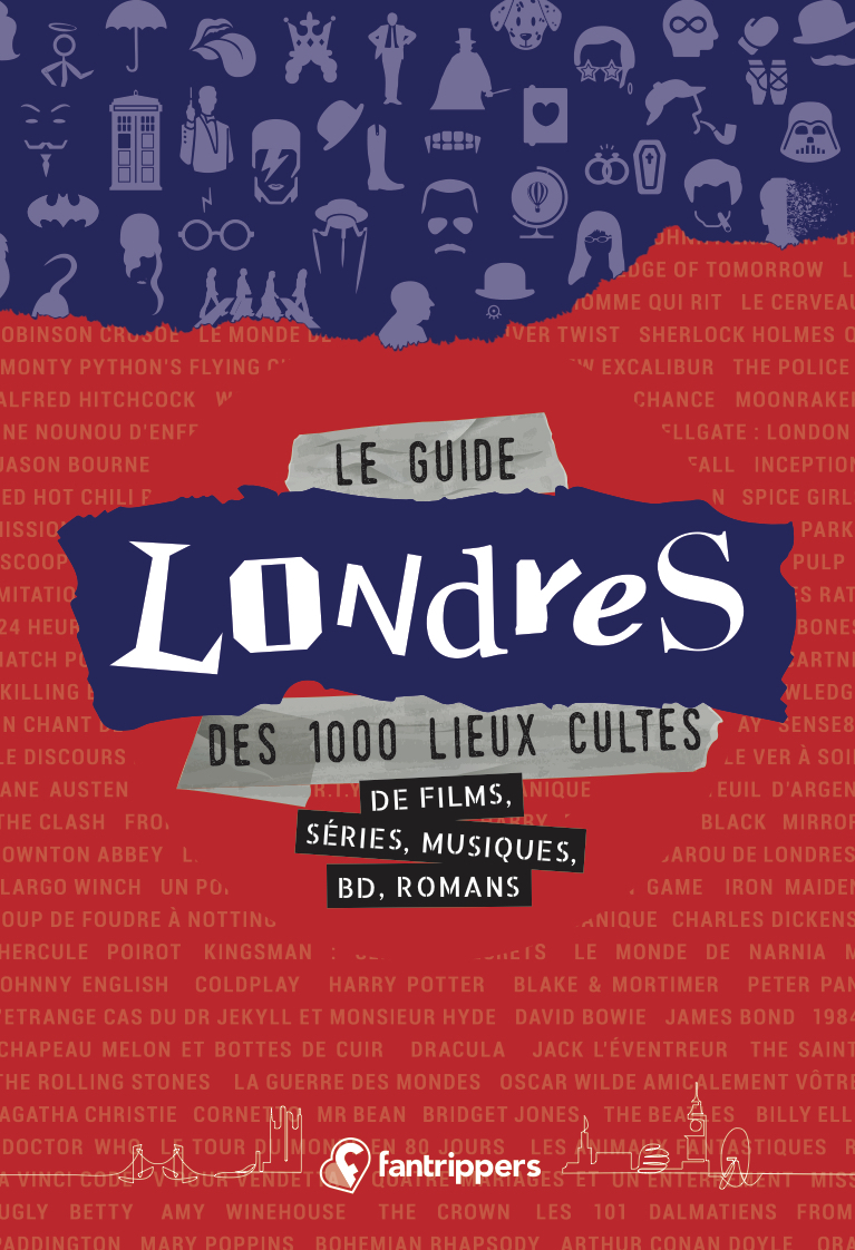 LE GUIDE LONDRES DES 1000 LIEUX CULTES DE FILMS, SERIES, MUSIQUES, BD, ROMANS