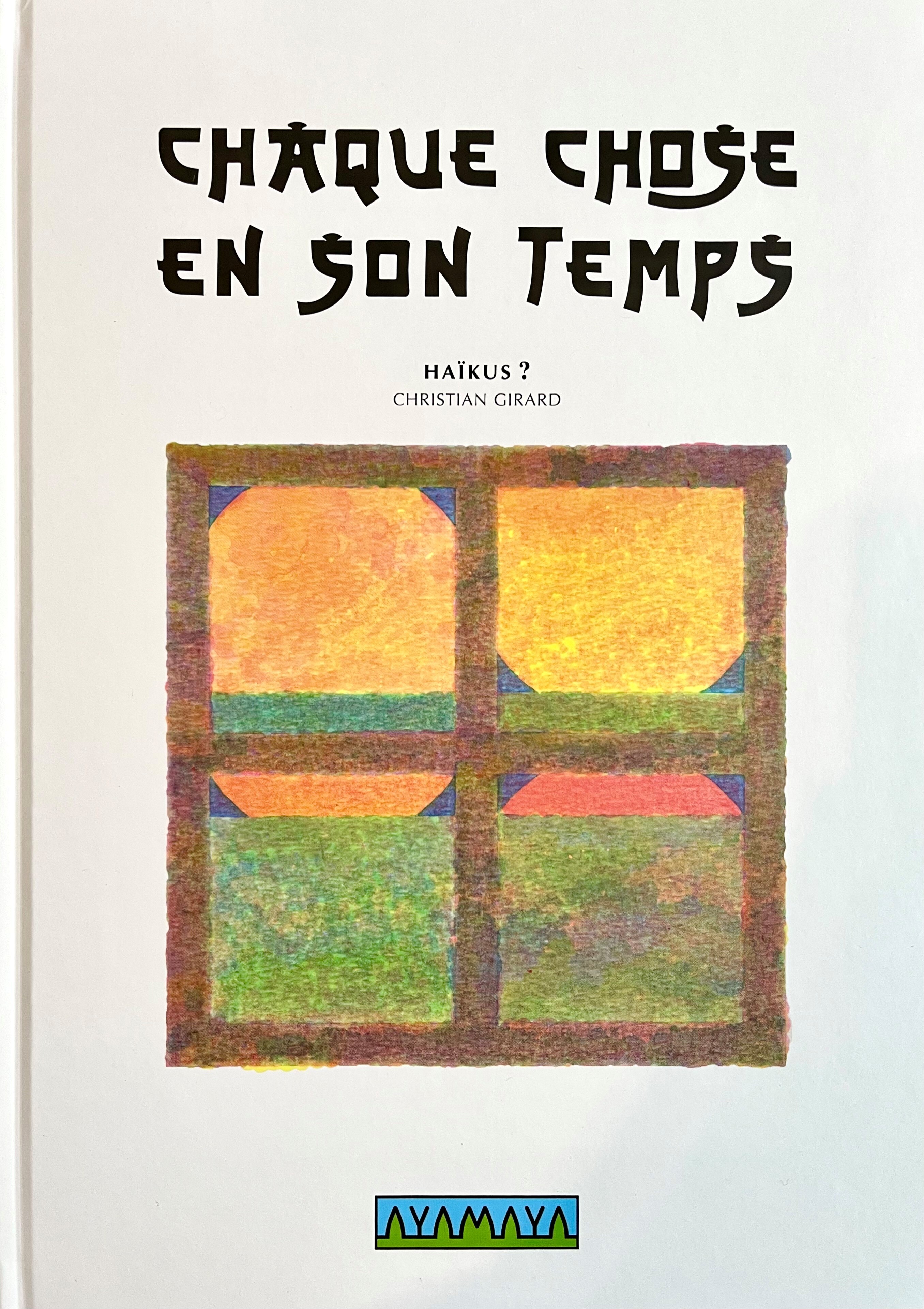 CHAQUE CHOSE EN SON TEMPS : HAÏKUS ?