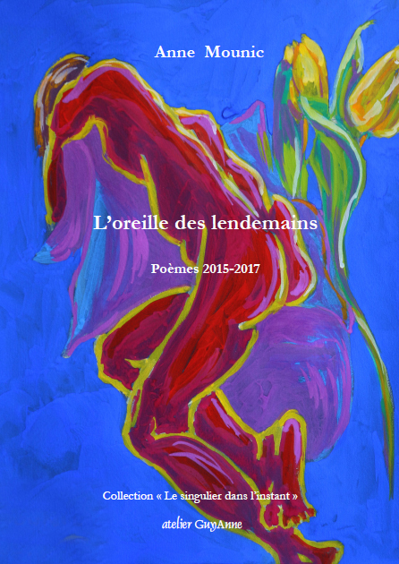 L'oreille des lendemains, Poèmes 2015-2017