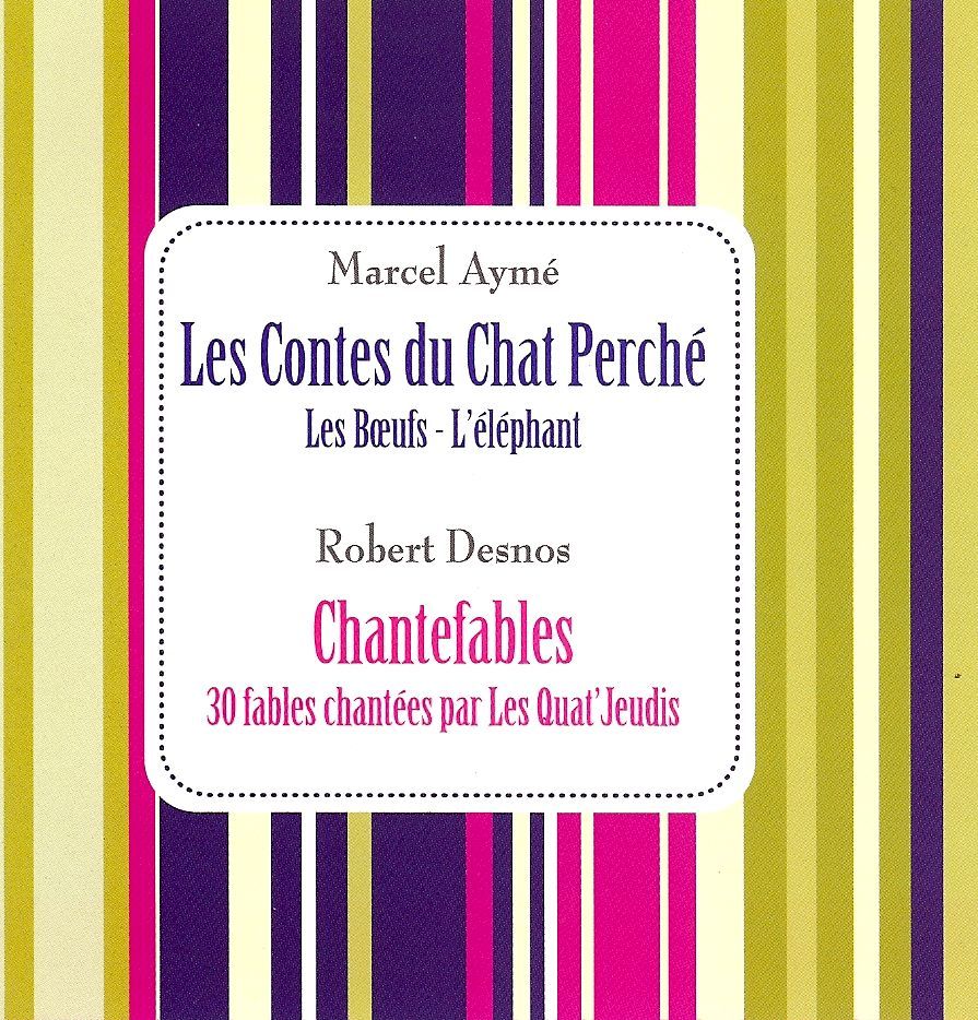 Les Contes du chat perché et Chantefables MARCEL AYME ROBERT DESNOS