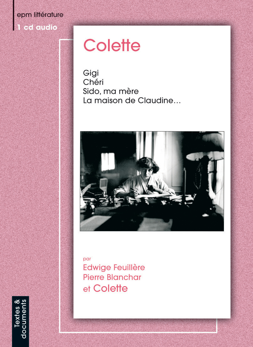 GIGI,CHERI, SIDO, MA MERE COLETTE