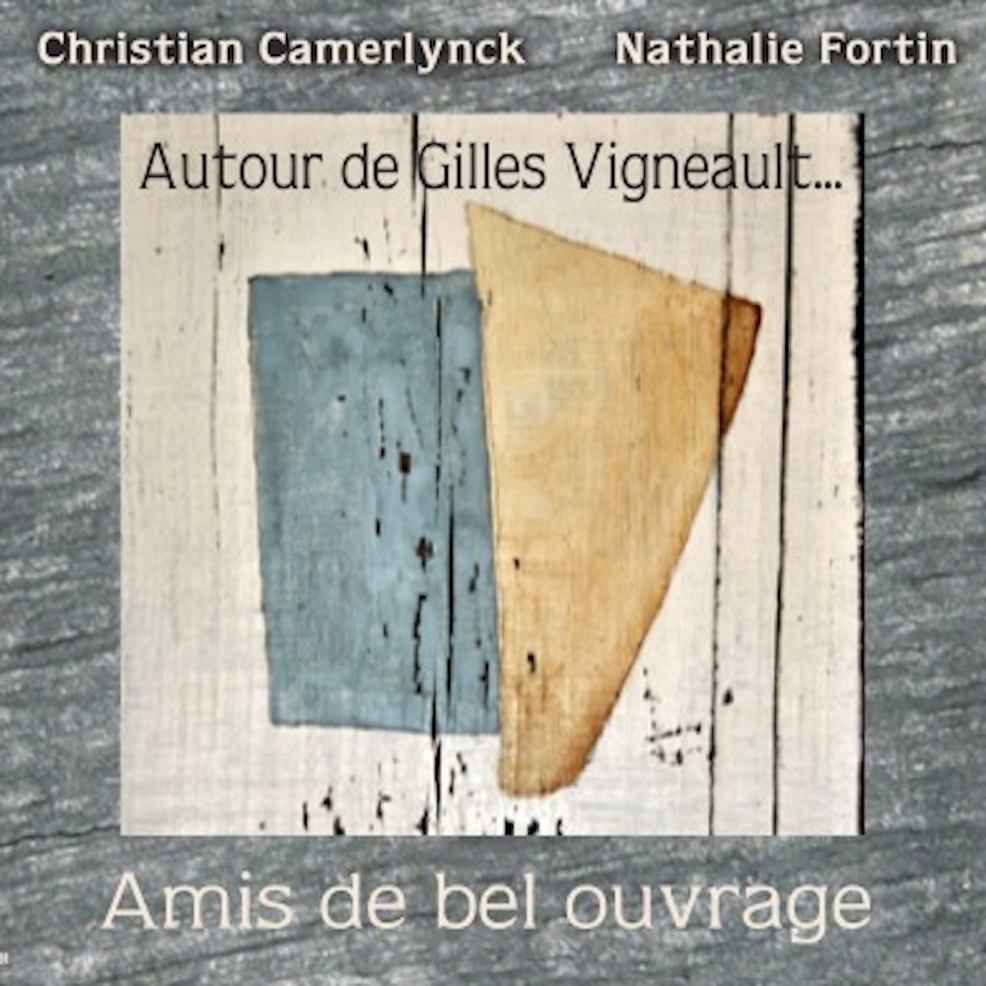 autour de gilles vigneault AMIS DE BEL OUVRAGE