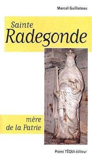 Sainte Radegonde - Mère de la Patrie