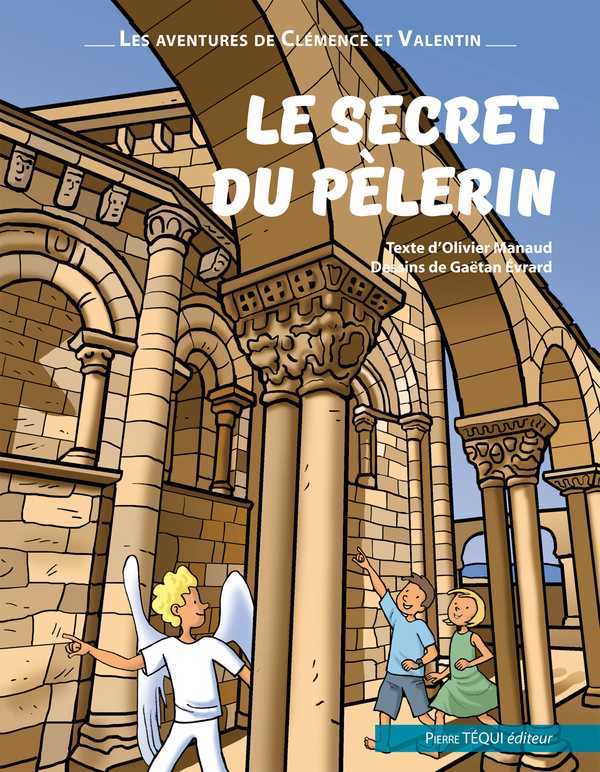 Le secret du pèlerin - Les aventures de Clémence et Valentin