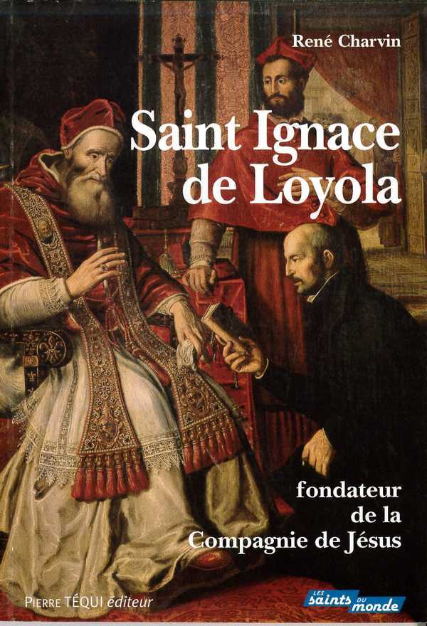 Saint Ignace de Loyola - Fondateur de la Compagnie de Jésus