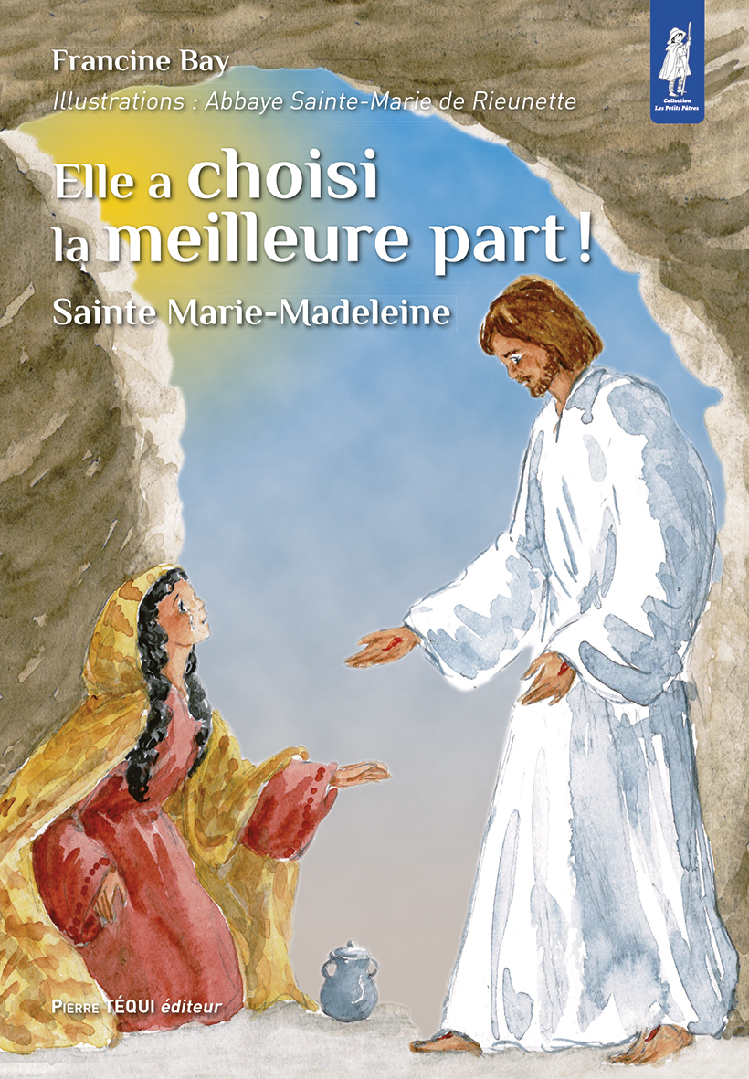 Elle a choisi la meilleure part ! - Sainte Marie-Madeleine - Petits pâtres