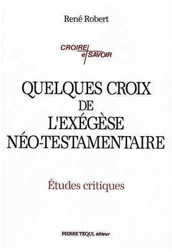 Quelques croix de l'exégèse neo-testamentaire