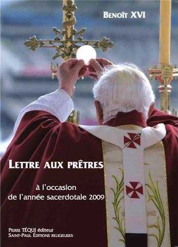 Lettre aux Prêtres a l'occasion de l'année sacerdotale 2009
