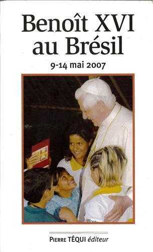 Benoît XVI au Bresil 9-14 Mai 2007