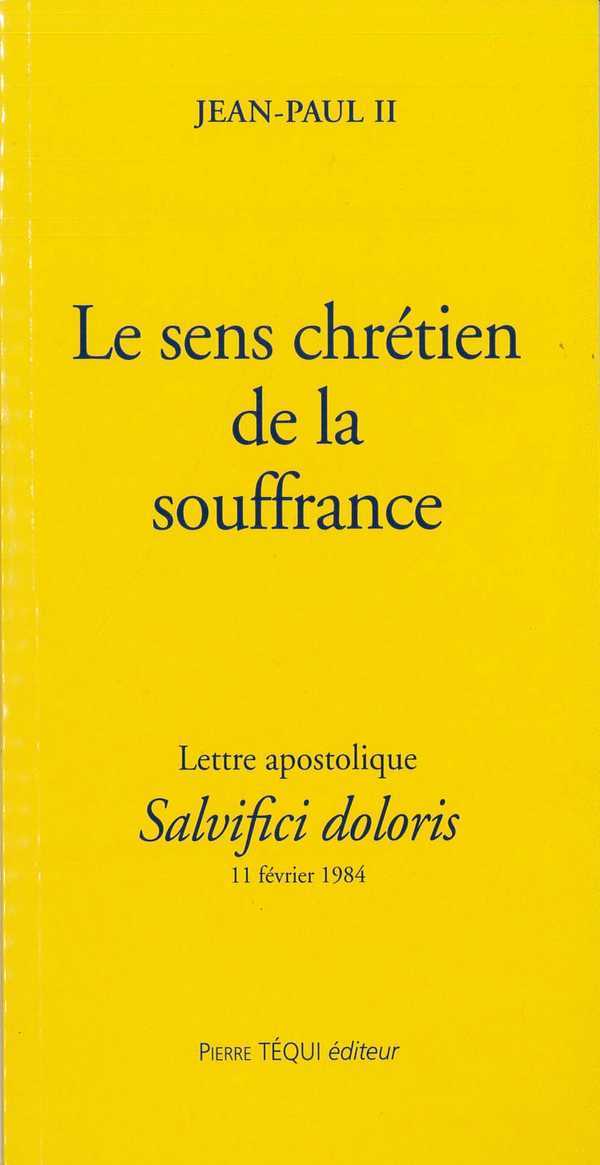 Le sens chrétien de la souffrance - Salvifici dolori