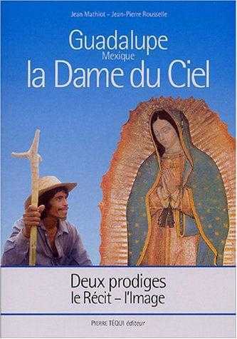 La Dame du Ciel, Guadalupe (Mexique) - Deux prodiges, le récit - l'image