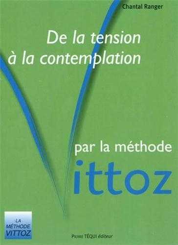 De la tension à la contemplation par la méthode Vittoz