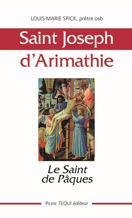Le saint de Pâques - Joseph d'Arimathie