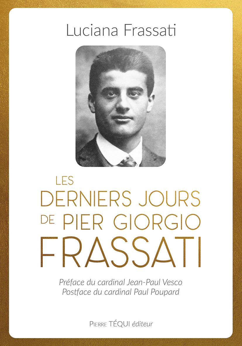 LES DERNIERES HEURES DE PIER GIORGIO FRASSATI