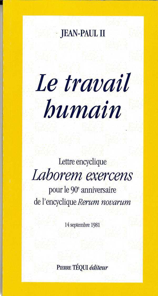 Lettre encyclique Laborem Exercens - Le Travail Humain