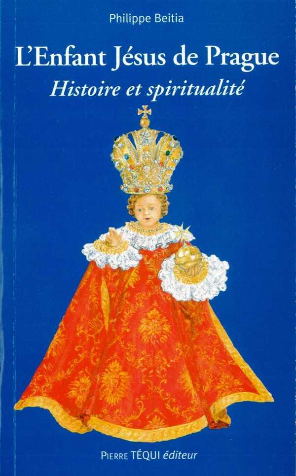 L’Enfant Jésus de Prague - Histoire et spiritualité