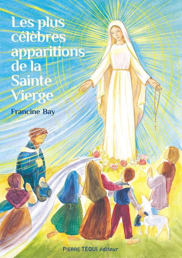 Les plus célèbres apparitions de la Sainte Vierge