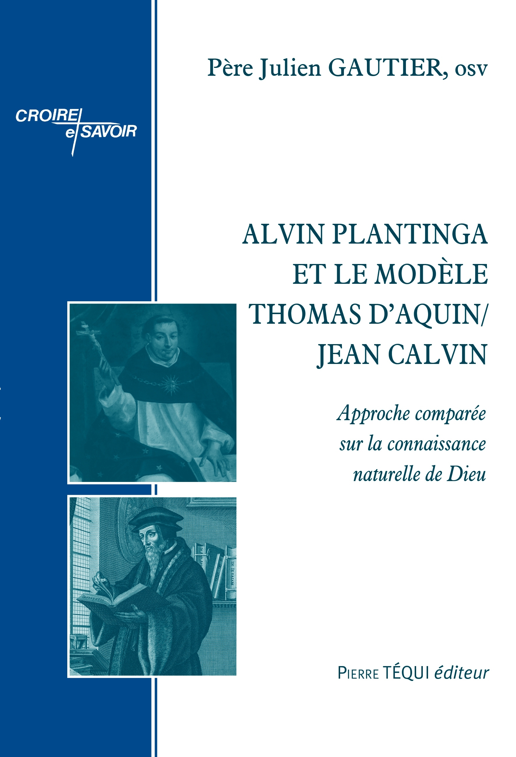 Alvin Plantinga et le modèle Thomas d’Aquin/Jean Calvin