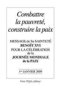 Message de Benoît XVI - Journée mondiale de la paix 1er janvier 2009 - Combattre la pauvreté, construire la paix