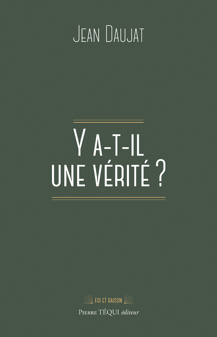 Y a-t-il une vérité ?