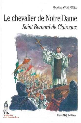 Le chevalier de Notre-Dame, saint Bernard de Clairvaux