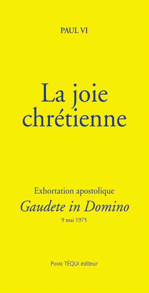La joie chrétienne - Gaudete in Domino