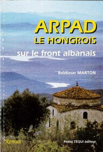 Arpad, le Hongrois sur le front albanais