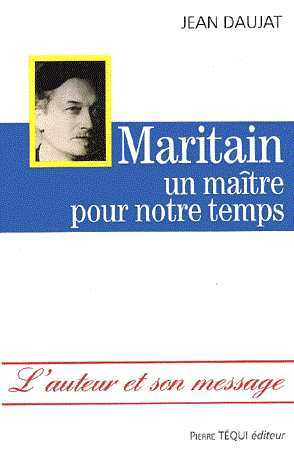Maritain - Un maître pour notre temps