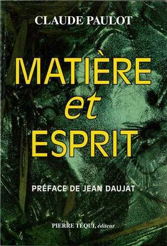 Matière et esprit - La physique moderne à la lumière d'une saine philosophie
