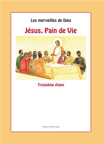 Jésus, Pain de Vie - 3e étape