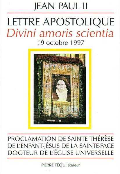 Sainte Thérèse de l'Enfant-Jésus, Docteur de l'Eglise universelle - Divini amoris scientia