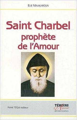 Saint Charbel, le prophète de l'Amour - Le silence, la croix et le salut