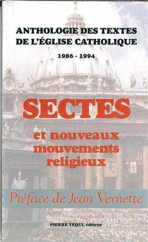 Sectes et nouveaux mouvements religieux - Anthologie de textes de l'Eglise catholique, 1986-1994
