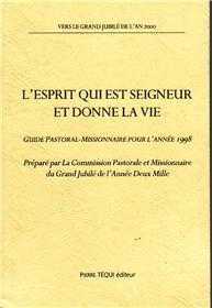 L'Esprit qui est Seigneur et donne la vie - Guide pastoral-missionnaire pour l'année 1998