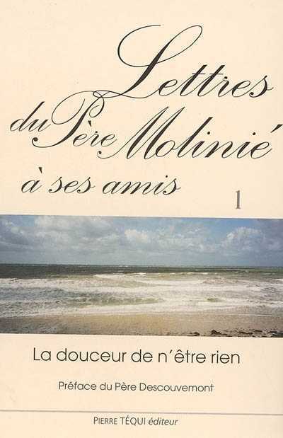 Lettres du Père Molinié à ses amis - Tome 1