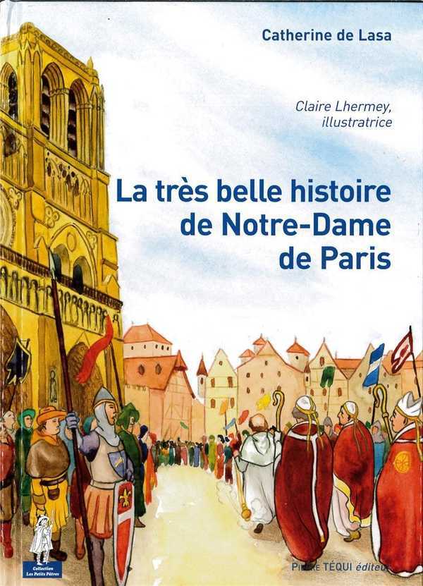 La très belle histoire de Notre-Dame de Paris - Petits pâtres