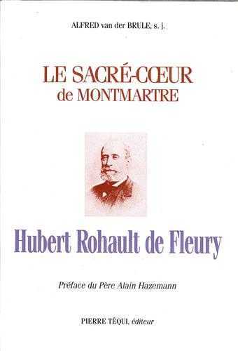 Hubert Rohault de Fleury - Le Sacré-Coeur de Montmartre