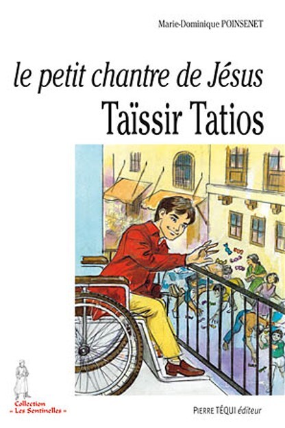 Le petit chantre de Jésus - Taïssir Tatios, 1943-1956