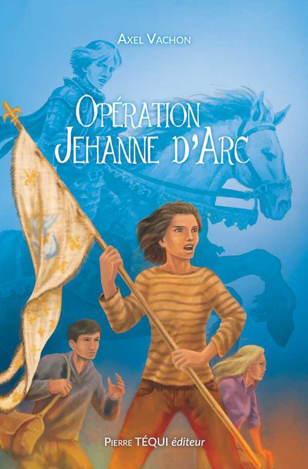 Opération Jehanne d'Arc - Tome 2
