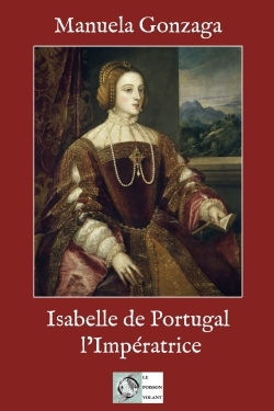 Isabelle de Portugal, l'Impératrice