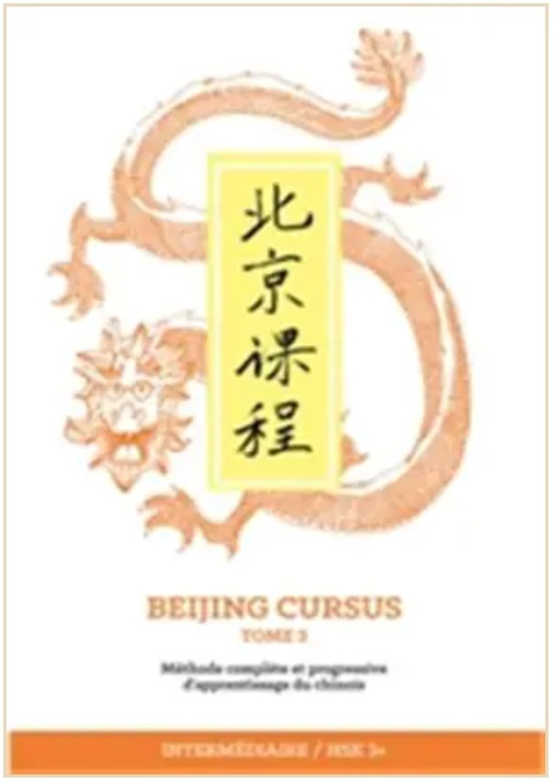Beijing Cursus : Tome 3 (Intermédiaire/HSK 3+)