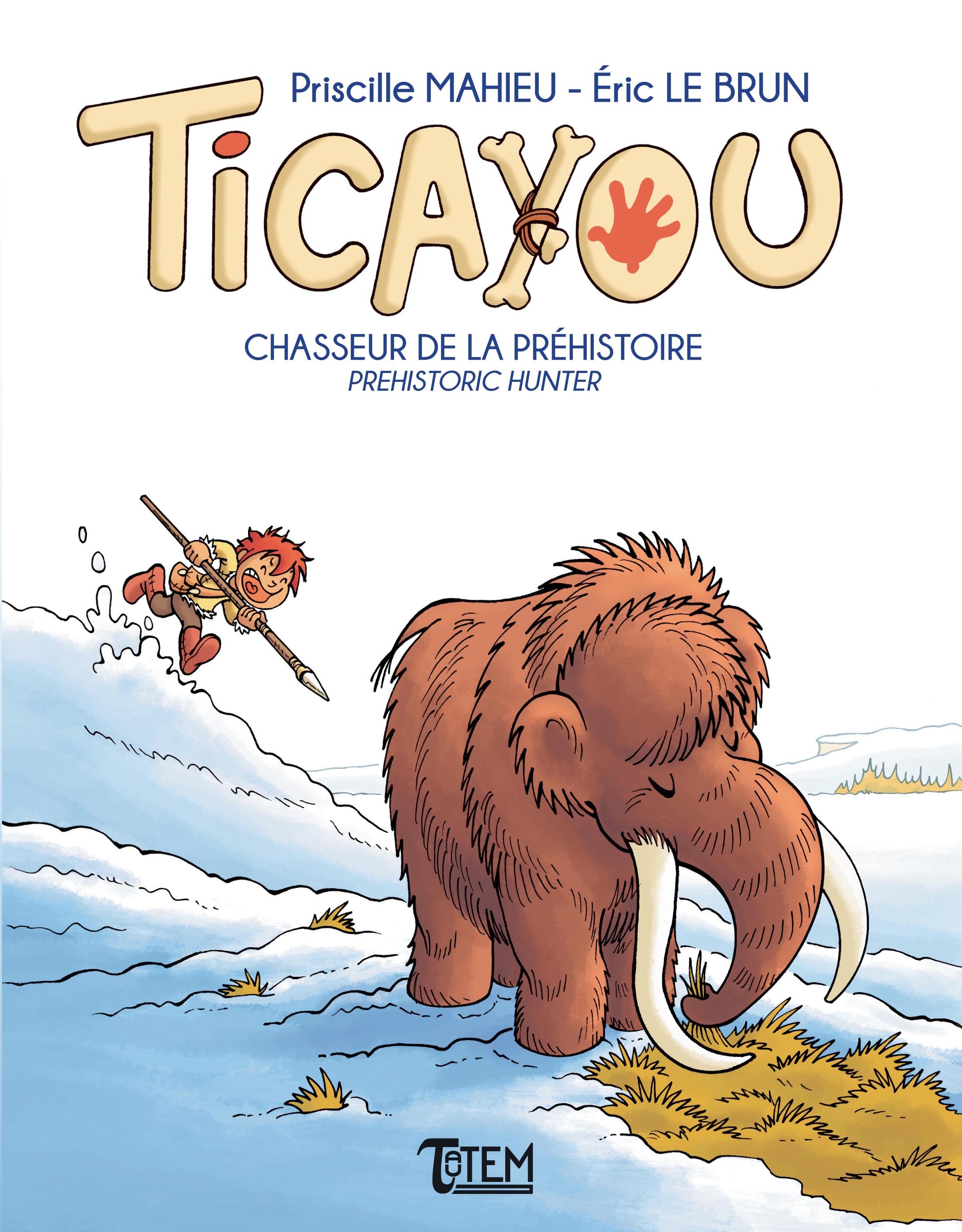 Ticayou, chasseur de la Préhistoire