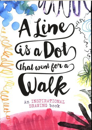 A Line is a Dot That Went for a Walk