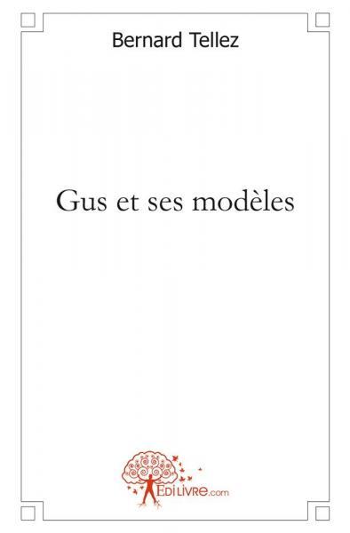 Gus et ses modèles
