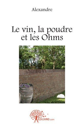 Le vin, la poudre et les ohms